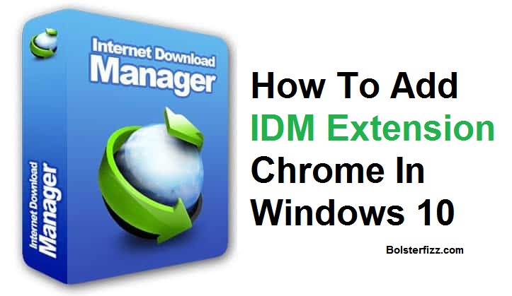 how to add idm extension in chrome in windows 10