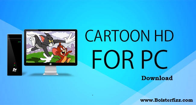Cartoon HD For PC