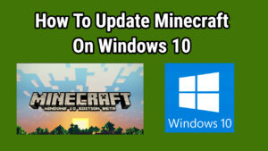 How To Update Minecraft On Windows 10