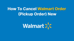 How To Cancel Walmart Order