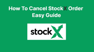 How to Cancel StockX Order